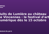 Nuits de Lumière au château de Vincennes : le festival d’art numérique dès le 15 octobre Nuits de Lumière au château de Vincennes : le festival d'art numérique dès le 15 octobre