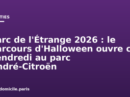 Parc de l’Étrange 2026 : le parcours d’Halloween ouvre ce vendredi au parc André-Citroën Parc de l'Étrange 2026 : le parcours d'Halloween ouvre ce vendredi au parc André-Citroën