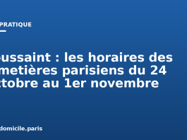 Toussaint : les horaires des cimetières parisiens du 24 octobre au 1er novembre Toussaint : les horaires des cimetières parisiens du 24 octobre au 1er novembre