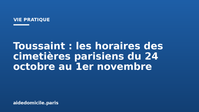 Toussaint : les horaires des cimetières parisiens du 24 octobre au 1er novembre