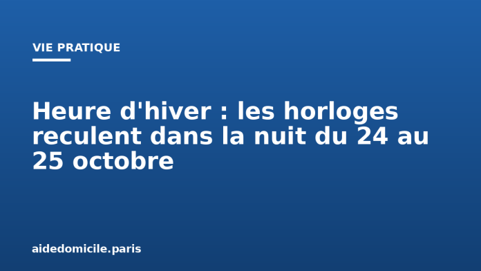 Heure d'hiver : les horloges reculent dans la nuit du 24 au 25 octobre