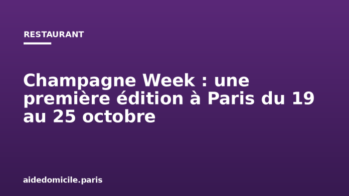 Champagne Week : une première édition à Paris du 19 au 25 octobre