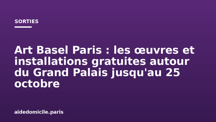 Art Basel Paris : les œuvres et installations gratuites autour du Grand Palais jusqu'au 25 octobre